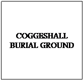 Text Box: COGGESHALL BURIAL GROUND
